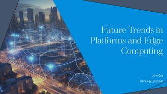 Future Trends In Platforms And Edge Computing PPT Outline AT