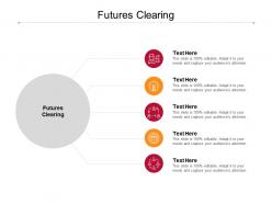 Futures clearing ppt powerpoint presentation shapes cpb
