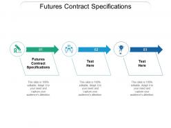 Futures contract specifications ppt powerpoint presentation show skills cpb