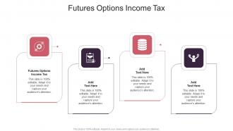 Futures Options Income Tax In Powerpoint And Google Slides Cpb