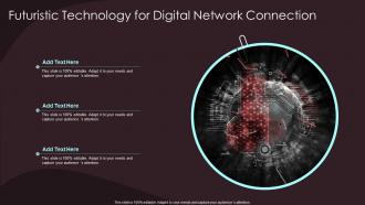 Futuristic technology for digital network connection