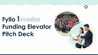 Fyllo Investor Funding Elevator Pitch Deck Ppt Template