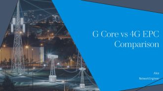 G Core Vs 4G EPC Comparison PPT Demonstration AT