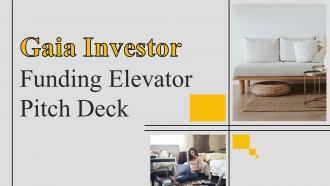 Gaia Investor Funding Elevator Pitch Deck Ppt Template