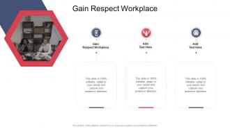 Gain Respect Workplace In Powerpoint And Google Slides Cpb