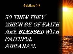 Galatians 3 9 so those who rely on faith powerpoint church sermon