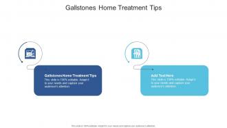 Gallstones Home Treatment Tips In Powerpoint And Google Slides Cpb