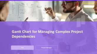 Gantt Chart For Managing Complex Project Dependencies PPT Structure AT