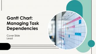 Gantt Chart Managing Task Dependencies And Deadlines PPT PowerPoint AT