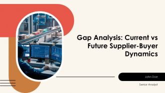 Gap Analysis Current Vs Future Supplier Buyer Dynamics PPT Graphics AT