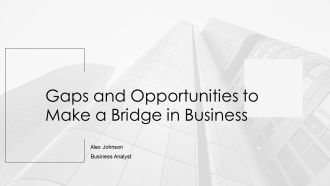 Gaps And Opportunities To Make A Bridge In Business PPT Information AT