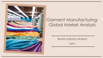 Garment Manufacturing Global Market Analysis PPT PowerPoint AT