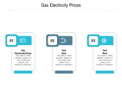 Gas electricity prices ppt powerpoint presentation infographic template infographic template cpb