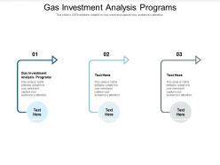 Gas investment analysis programs ppt powerpoint presentation slides sample cpb