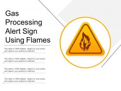 Gas processing alert sign using flames