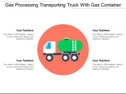 Gas processing transporting truck with gas container