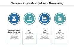 Gateway application delivery networking ppt powerpoint presentation portfolio graphics design cpb
