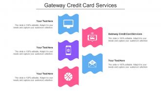 Gateway Credit Card Services Ppt Powerpoint Presentation Infographics Sample Cpb
