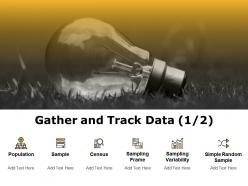 Gather and track data population ppt powerpoint presentation template templates