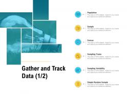 Gather and track data sampling frame ppt powerpoint presentation summary slide portrait