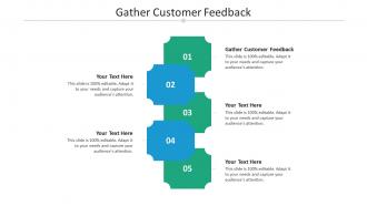 Gather customer feedback ppt powerpoint presentation infographic template cpb