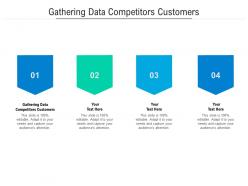 Gathering data competitors customers ppt powerpoint presentation summary images cpb
