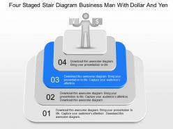 Ge four staged stair diagram business man with dollar and yen powerpoint template