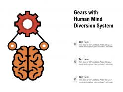 Gears with human mind diversion system