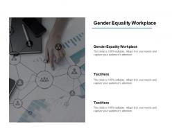 Gender equality workplace ppt powerpoint presentation layouts example cpb
