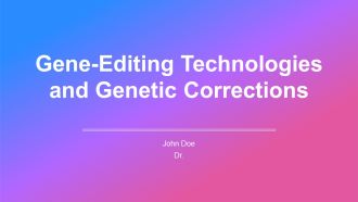 Gene Editing Technologies And Genetic Corrections PPT Structure AT