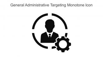 General Administrative Targeting Monotone Icon In Powerpoint Pptx Png And Editable Eps Format