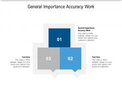 General importance accuracy work ppt powerpoint presentation summary graphics cpb