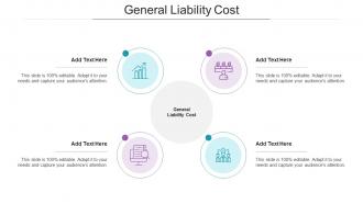 General Liability Cost In Powerpoint And Google Slides Cpb