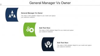 General Manager Vs Owner Ppt Powerpoint Presentation Outline Images Cpb