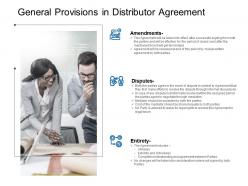 General provisions in distributor agreement ppt powerpoint presentation styles ideas