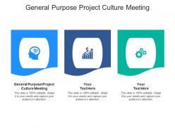 General purpose project culture meeting ppt powerpoint presentation inspiration deck cpb