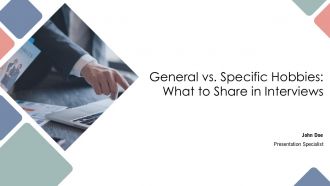 General Vs Specific Hobbies What To Share In Interviews PPT Guidelines AT
