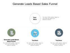 Generate leads based sales funnel ppt powerpoint presentation infographic template background images cpb