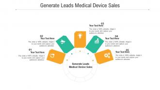 Generate leads medical device sales ppt powerpoint presentation pictures graphics example cpb