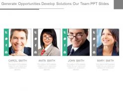 Generate opportunities develop solutions our team ppt slides