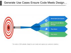 Generate use cases ensure code meets design general sessions