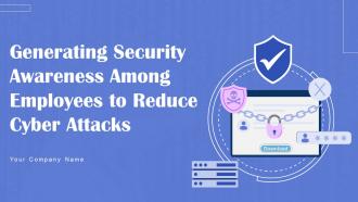 Generating Security Awareness Among Employees To Reduce Cyber Attacks Complete Deck
