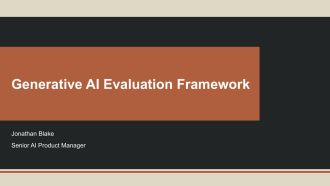 Generative AI Evaluation Framework PPT Summary VA