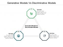Generative models vs discriminative models ppt powerpoint presentation show slide cpb