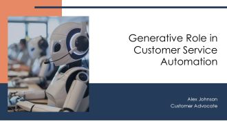 Generative Role In Customer Service Automation PPT Demonstration AT