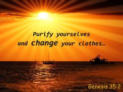 Genesis 35 2 purify yourselves and change your clothes powerpoint church sermon
