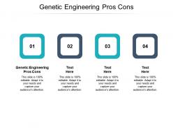 Genetic engineering pros cons ppt powerpoint presentation example cpb