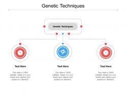 Genetic techniques ppt powerpoint presentation styles infographic template cpb