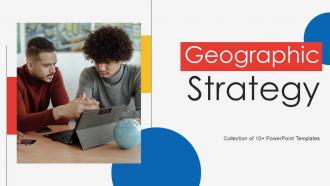 Geographic Strategy Powerpoint Ppt Template Bundles