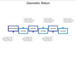 Geometric return ppt powerpoint presentation summary structure cpb